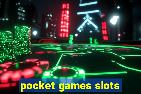 pocket games slots